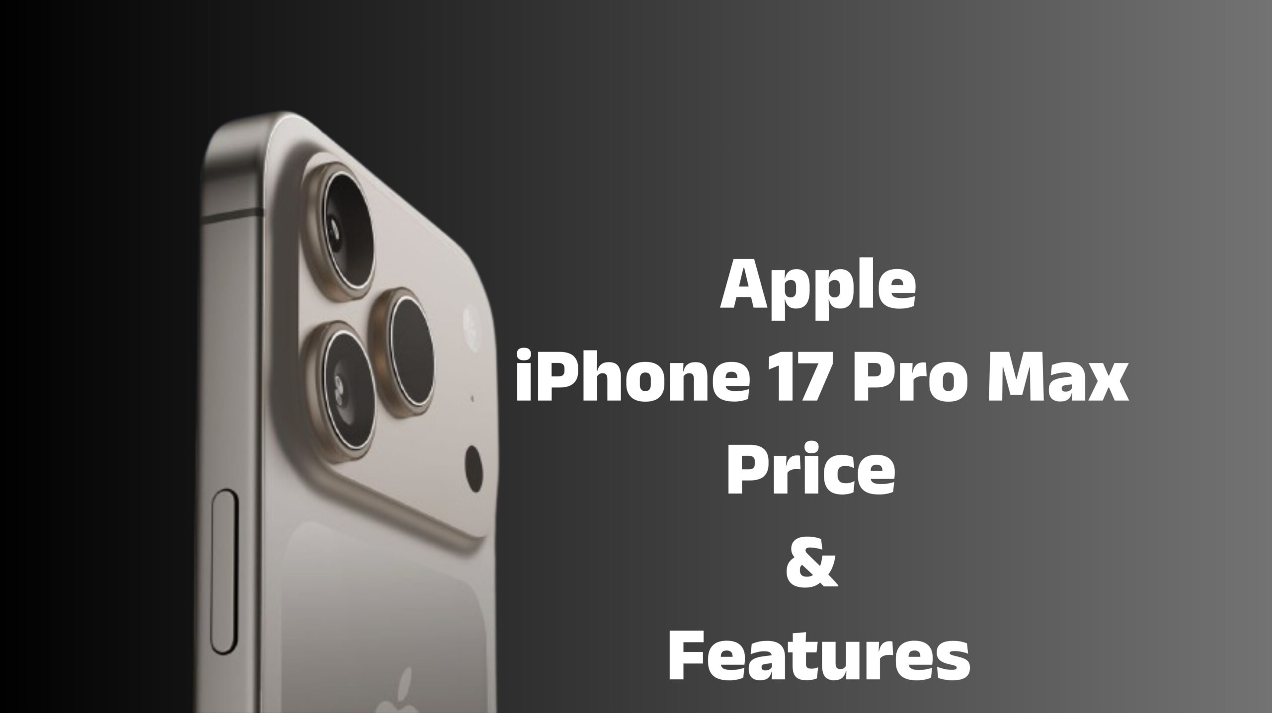 Apple iPhone 17 Pro Max :- लॉच से पहले ही जानिए Apple iPhone 17 Pro Max के फीचर्स और कीमत।