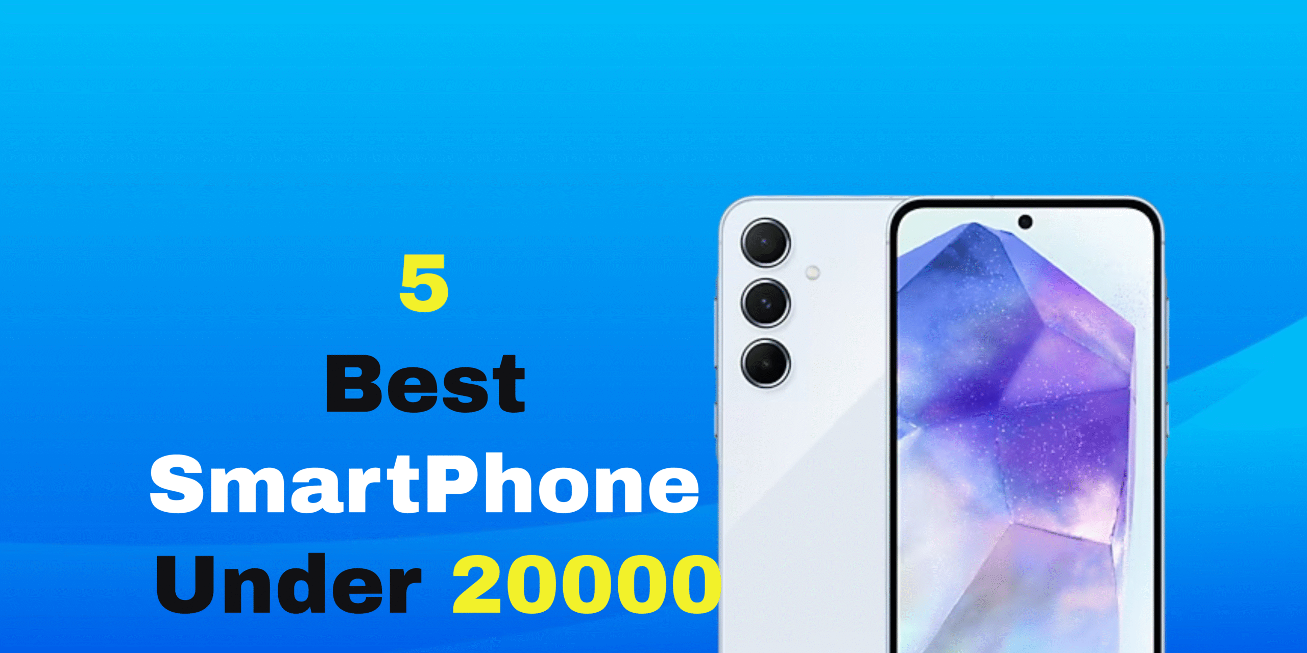 Best Phone Under 20000 :- 20 हजार से भी कम की कीमत में मिलने वाले 5 जबरदस्त फोन !