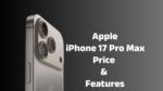 Apple iPhone 17 Pro Max :- लॉच से पहले ही जानिए Apple iPhone 17 Pro Max के फीचर्स और कीमत।
