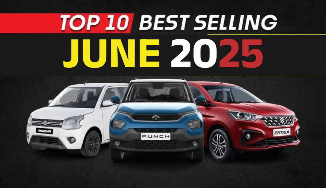 Top 10 Best Selling Cars in India June 2025 :- भारत में इन 10 कारों का जलवा, जून 2025 की बिक्री ने तोड़े सारे रिकॉर्ड !
