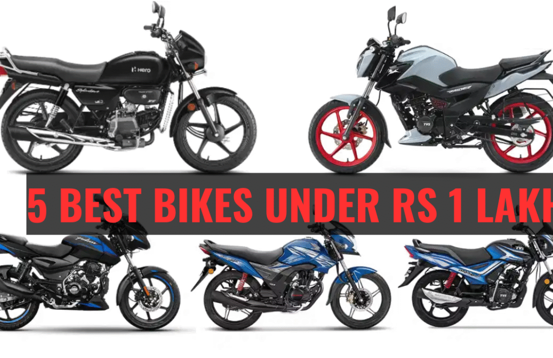Bikes Under Rs 1 Lakh In India July 2025 :- 1 लाख से भी कम में मिलने वाली 2025 की ये 5 ज़बरदस्त मोटरसाइकिल !