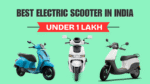 Top 5 Electric Scooter In India Under 1 Lakh :- 1 लाख से कम में मिल रहे हैं ये 5 इलेक्ट्रिक स्कूटर, रेंज देख कर चौंक जाएंगे !