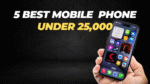 5 Best Mobile Phones Under 25000 In July 2025 :- 25,000 में मिल रहे हैं ये 5 स्मार्टफोन, जो बजट में भी फिट और फीचर्स में हिट हैं!