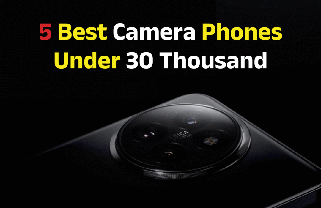 5 Best Camera Phones Under 30 Thousand :- 30 हजार से भी कम की कीमत में मिलते हैं ये 5 जबरदस्त कैमरा वाले फोन जो देते हैं DSLR को भी टक्कर।