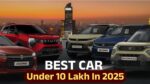 Best Car Under 10 Lakh In 2025 :- 10 लाख से भी काम में आने वाली ये कारें 2025 में सब पर पड़ रही हैं भारी !