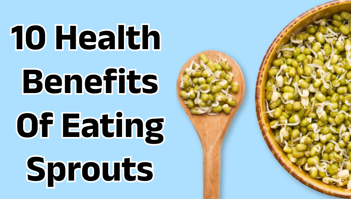 10 Health Benefits of Eating Sprouts :- जानिए Sprouts खाने के 10 जबरदस्त फायदे ।