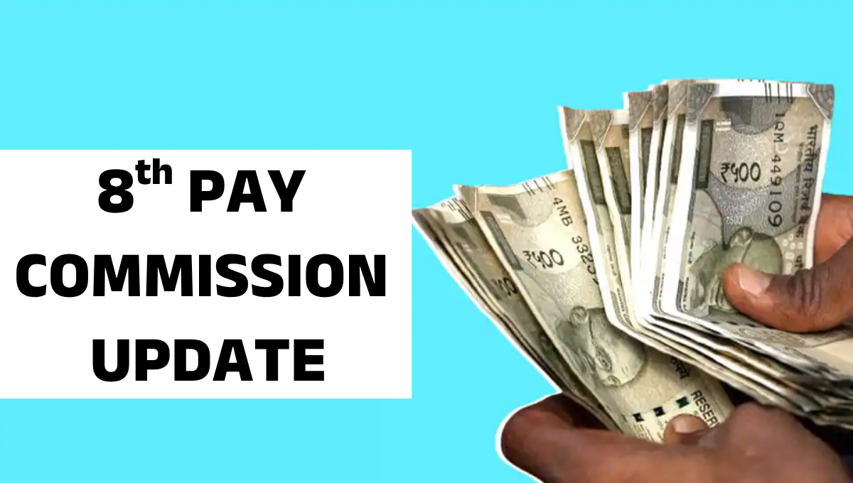 8th Pay Commission Update :- कर्मचारियों के लिए खुशखबरी,नवंबर में आ सकता है बड़ा फैसला !