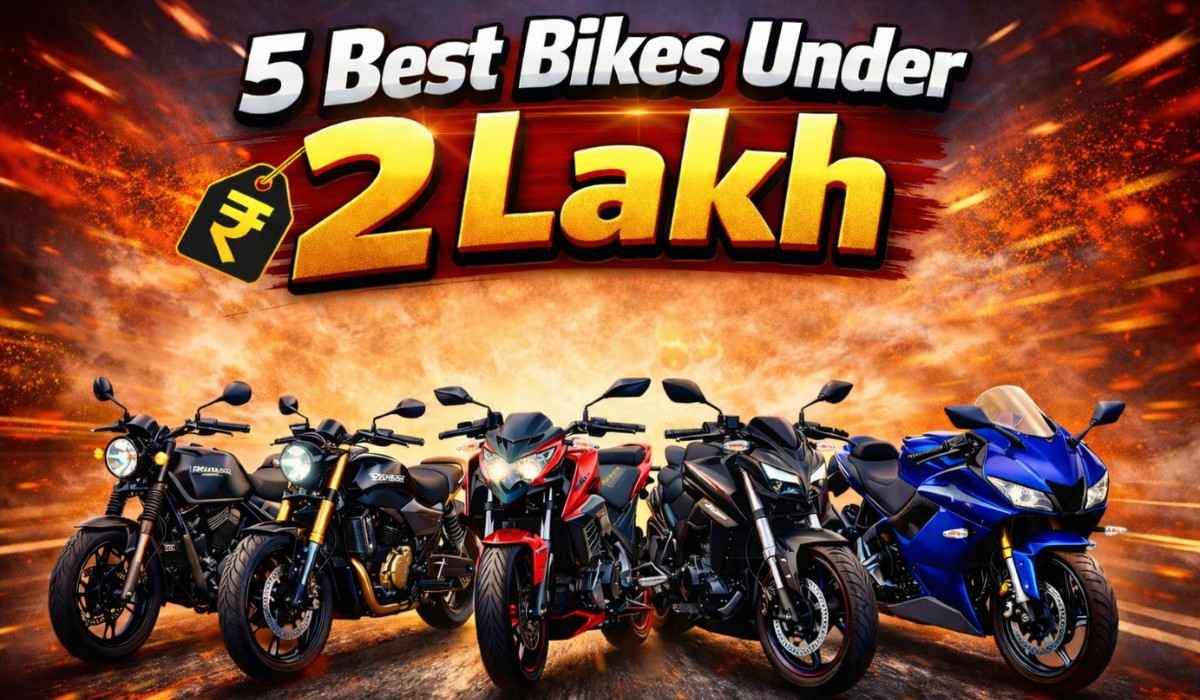 5 Best Bikes Under 2 Lakh :- शानदार स्टाइल और दमदार परफॉर्मेंस के साथ 2 लाख से भी कम में मिलती हैं ये 5 ज़बरदस्त मोटरसाइकिल !
