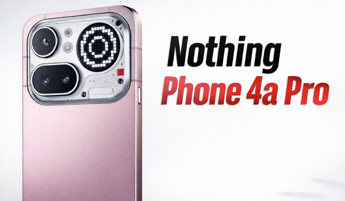 Nothing Phone 4a Pro :- प्रीमियम डिजाइन और जबरदस्त फीचर्स के साथ Nothing ने लॉन्च किया Phone 4a Pro, जानिए कीमत !