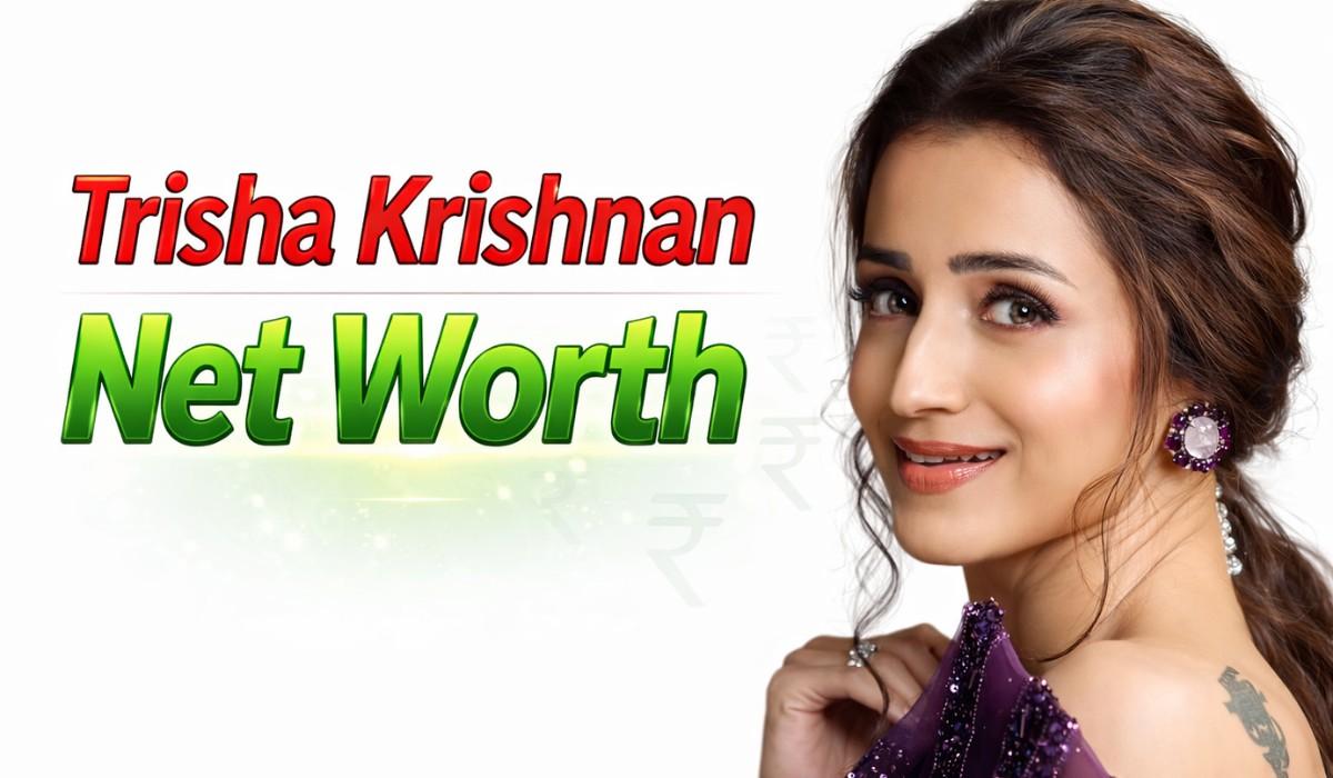 Trisha Krishnan Net Worth & Lifestyle :- विजय के तलाक की खबरों में जानिए क्यों ट्रेंड कर रही हैं Trisha Krishnan, जानिए करियर और नेट वर्थ !