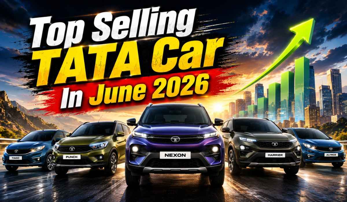 Top Selling TATA Car In June 2026 :- Tata ने जून में बेचीं रिकॉर्ड गाड़ियां, जानिए किस कार को मिले कितने ग्राहक !