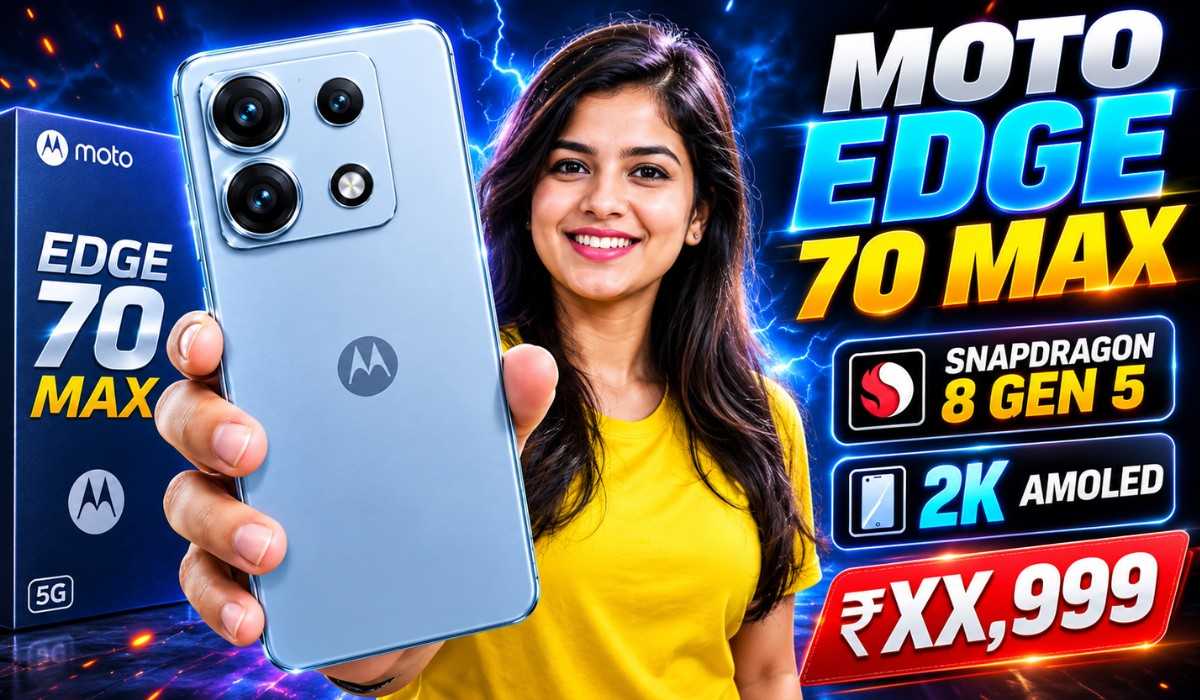 Motorola Edge 70 Max :- Snapdragon 8 Gen 5 और 7100mAh बैटरी के साथ Motorola ने लॉन्च किया Edge 70 Max, जानिए कीमत !